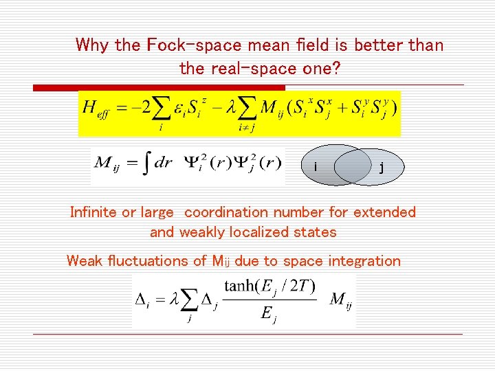 Why the Fock-space mean field is better than the real-space one? i j Infinite