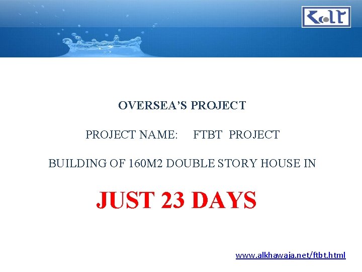 OVERSEA’S PROJECT NAME: FTBT PROJECT BUILDING OF 160 M 2 DOUBLE STORY HOUSE IN