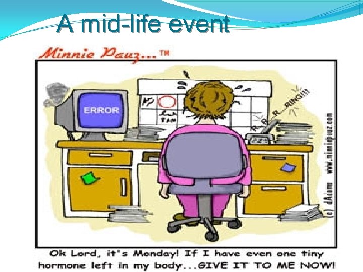 A mid-life event 