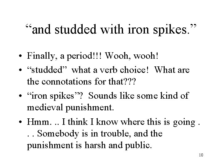“and studded with iron spikes. ” • Finally, a period!!! Wooh, wooh! • “studded”