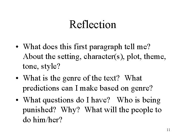 Reflection • What does this first paragraph tell me? About the setting, character(s), plot,