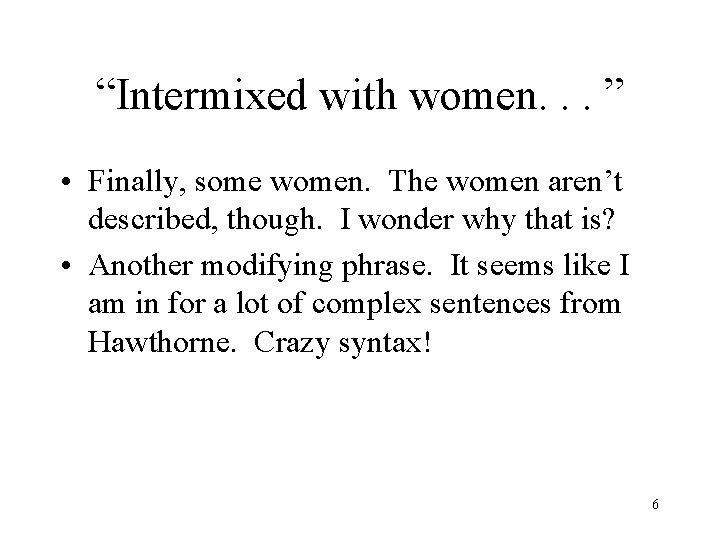 “Intermixed with women. . . ” • Finally, some women. The women aren’t described,