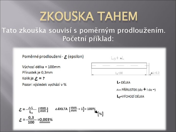 ZKOUŠKA TAHEM Tato zkouška souvisí s poměrným prodloužením. Početní příklad: . 