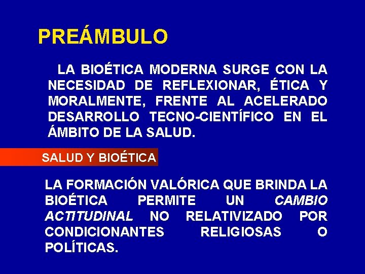 PREÁMBULO LA BIOÉTICA MODERNA SURGE CON LA NECESIDAD DE REFLEXIONAR, ÉTICA Y MORALMENTE, FRENTE PREÁMBULO LA BIOÉTICA MODERNA SURGE CON LA NECESIDAD DE REFLEXIONAR, ÉTICA Y MORALMENTE, FRENTE
