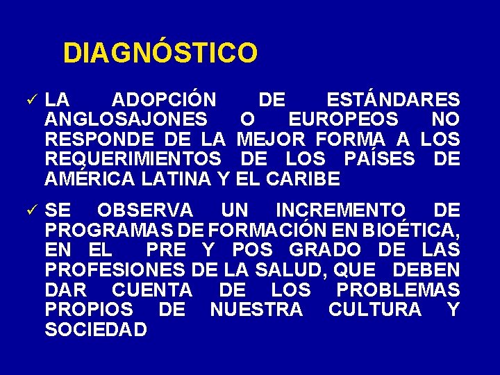 DIAGNÓSTICO ü LA ADOPCIÓN DE ESTÁNDARES ANGLOSAJONES O EUROPEOS NO RESPONDE DE LA MEJOR DIAGNÓSTICO ü LA ADOPCIÓN DE ESTÁNDARES ANGLOSAJONES O EUROPEOS NO RESPONDE DE LA MEJOR