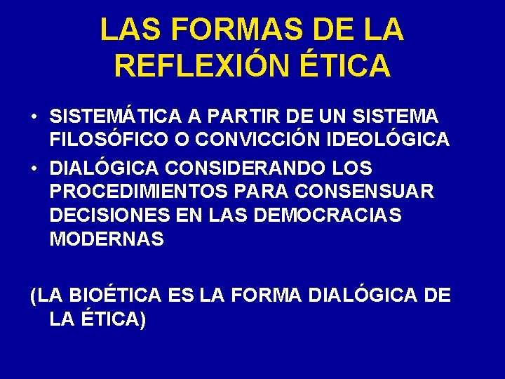LAS FORMAS DE LA REFLEXIÓN ÉTICA • SISTEMÁTICA A PARTIR DE UN SISTEMA FILOSÓFICO LAS FORMAS DE LA REFLEXIÓN ÉTICA • SISTEMÁTICA A PARTIR DE UN SISTEMA FILOSÓFICO