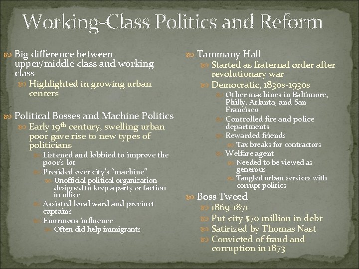 Working-Class Politics and Reform Big difference between upper/middle class and working class Highlighted in