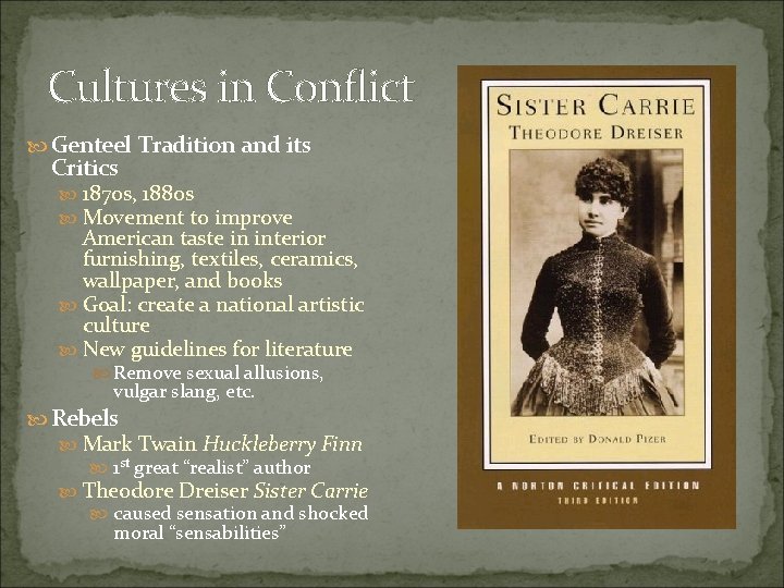 Cultures in Conflict Genteel Tradition and its Critics 1870 s, 1880 s Movement to