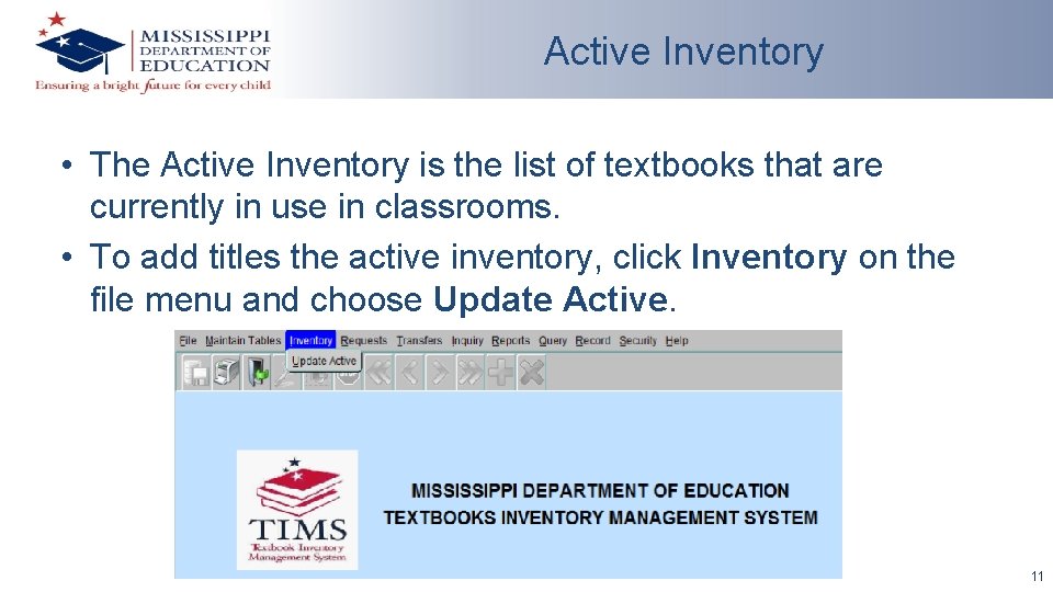 Active Inventory • The Active Inventory is the list of textbooks that are currently