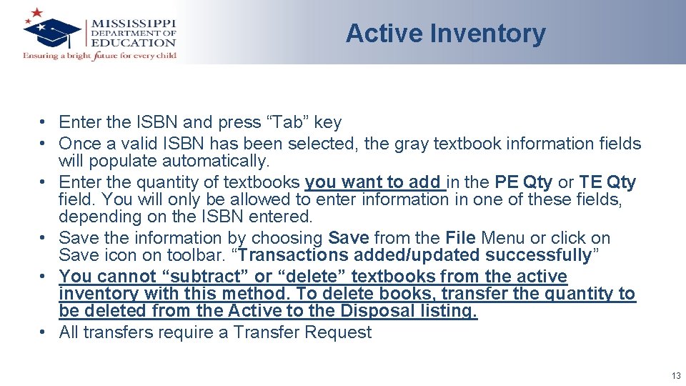 Active Inventory • Enter the ISBN and press “Tab” key • Once a valid