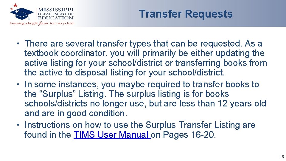 Transfer Requests • There are several transfer types that can be requested. As a