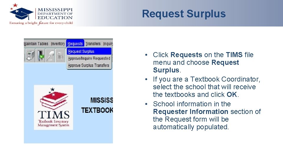 Request Surplus • Click Requests on the TIMS file menu and choose Request Surplus.