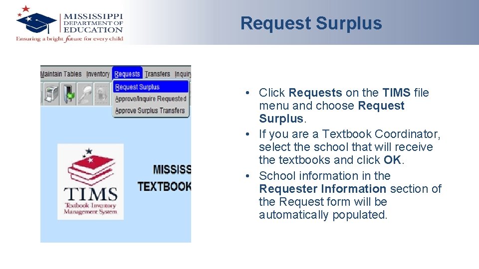 Request Surplus • Click Requests on the TIMS file menu and choose Request Surplus.