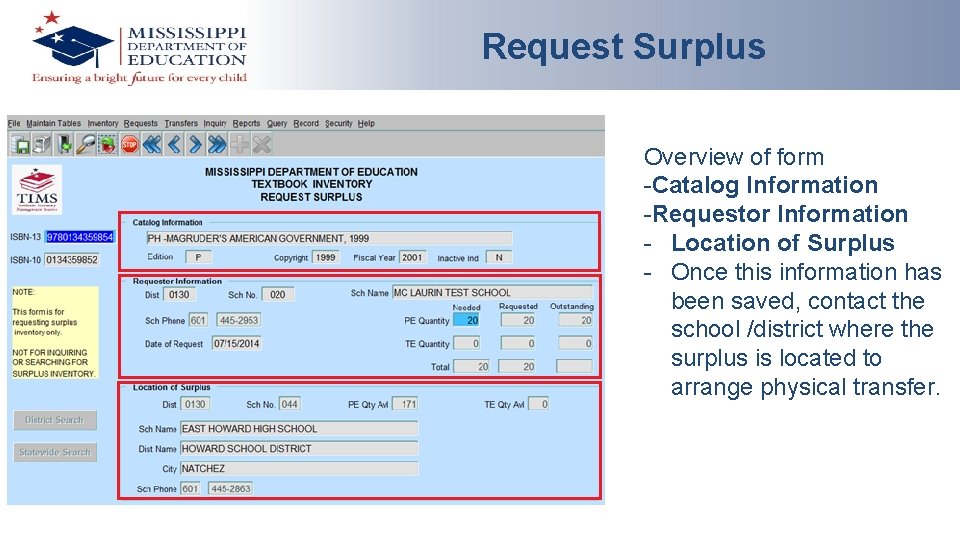 Request Surplus Overview of form -Catalog Information -Requestor Information - Location of Surplus -