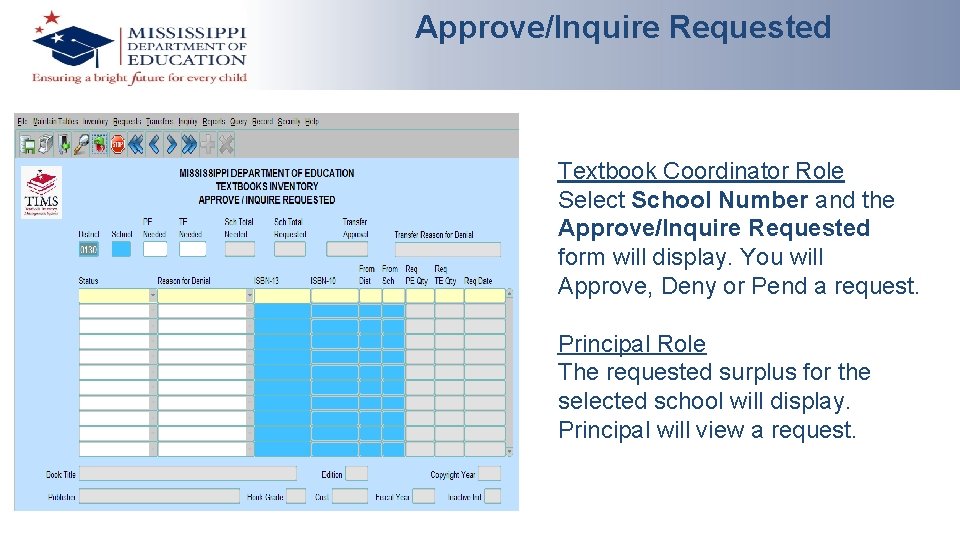 Approve/Inquire Requested Textbook Coordinator Role Select School Number and the Approve/Inquire Requested form will