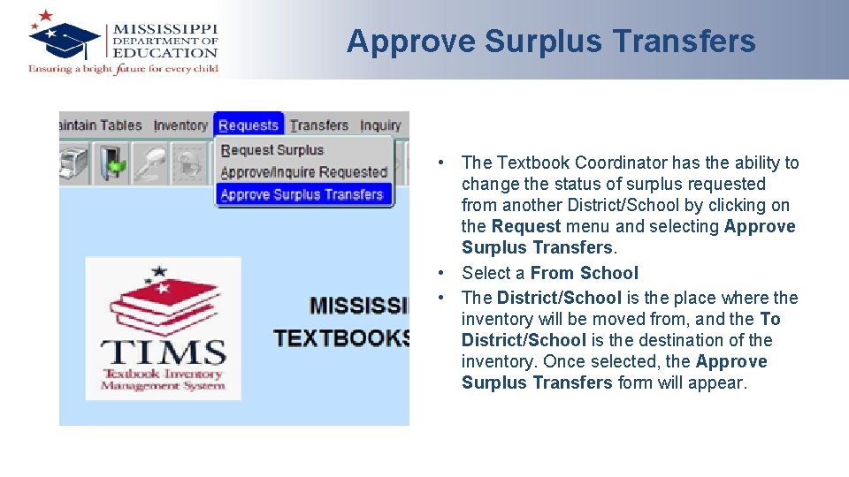 Approve Surplus Transfers • The Textbook Coordinator has the ability to change the status