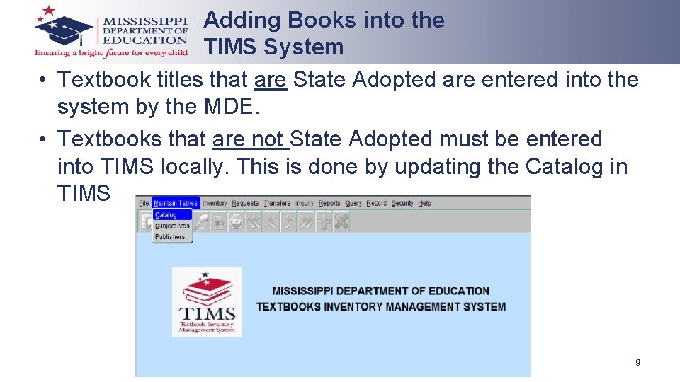 Adding Books into the TIMS System • Textbook titles that are State Adopted are