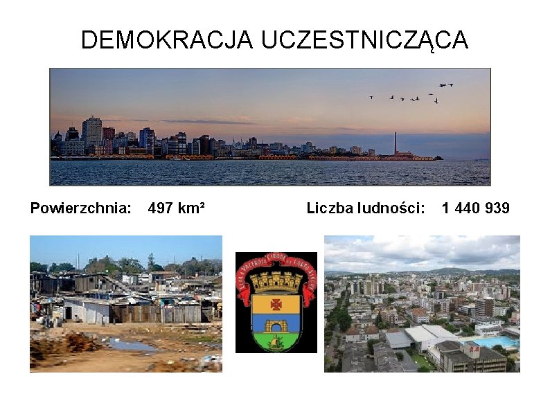 DEMOKRACJA UCZESTNICZĄCA Powierzchnia: 497 km² Liczba ludności: 1 440 939 