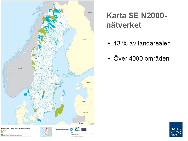 Karta SE N 2000 nätverket • 13 % av landarealen • Över 4000 områden