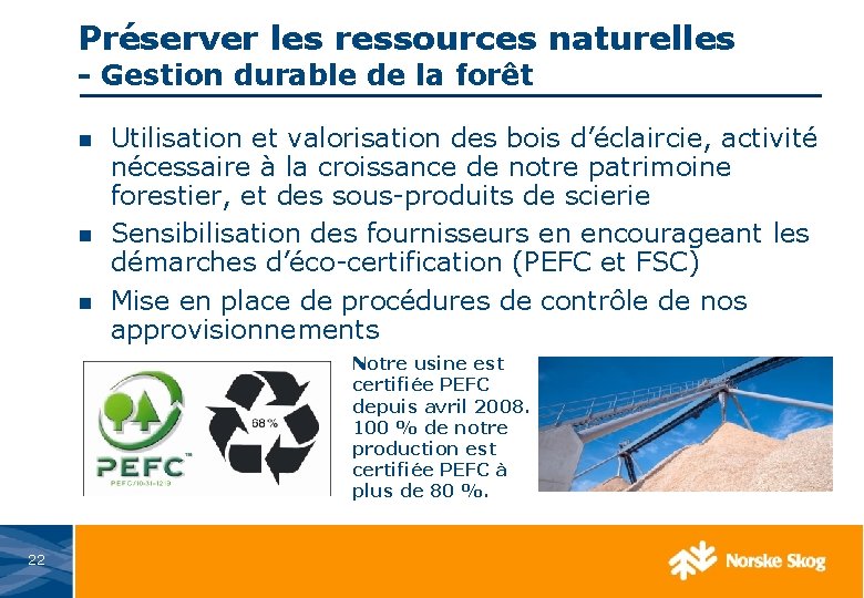 Préserver les ressources naturelles - Gestion durable de la forêt n n n Utilisation