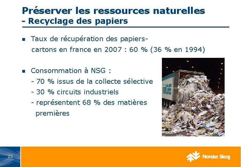 Préserver les ressources naturelles - Recyclage des papiers n Taux de récupération des papiers-