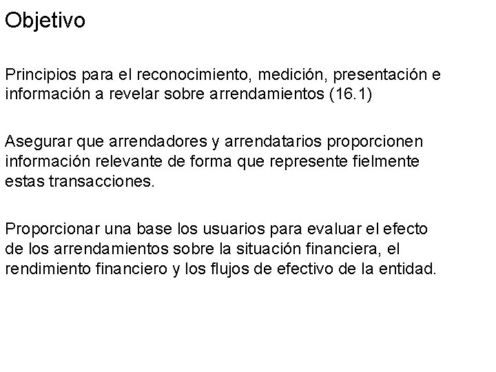 Objetivo Principios para el reconocimiento, medición, presentación e información a revelar sobre arrendamientos (16.