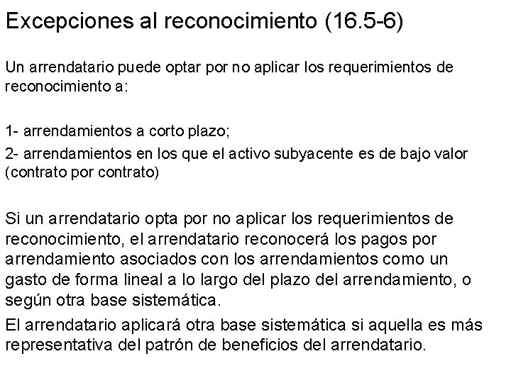 Excepciones al reconocimiento (16. 5 -6) Un arrendatario puede optar por no aplicar los