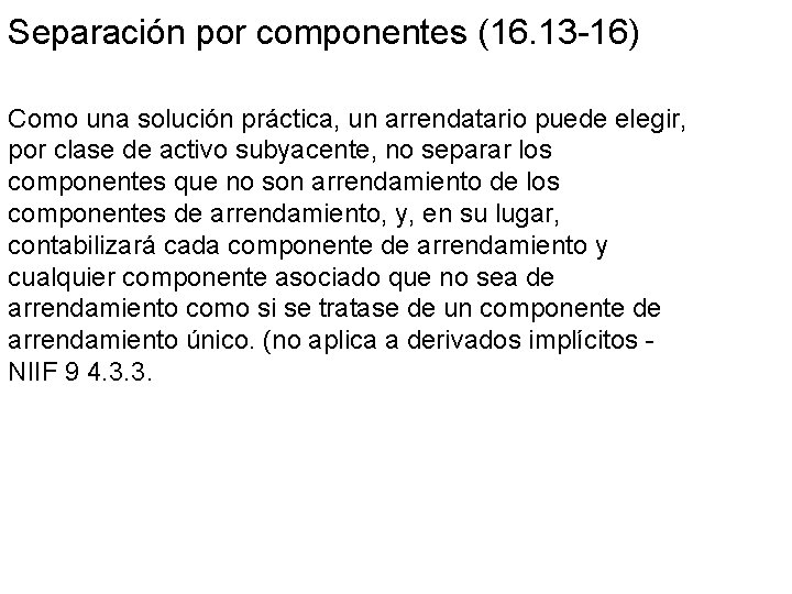 Separación por componentes (16. 13 -16) Como una solución práctica, un arrendatario puede elegir,
