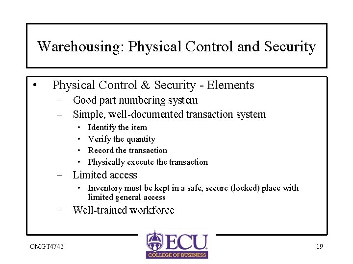 Warehousing: Physical Control and Security • Physical Control & Security - Elements – Good