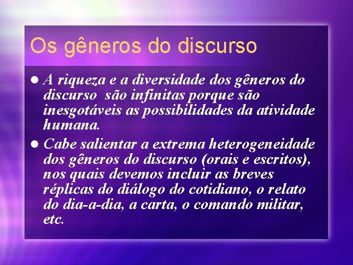 Os gêneros do discurso l. A riqueza e a diversidade dos gêneros do discurso