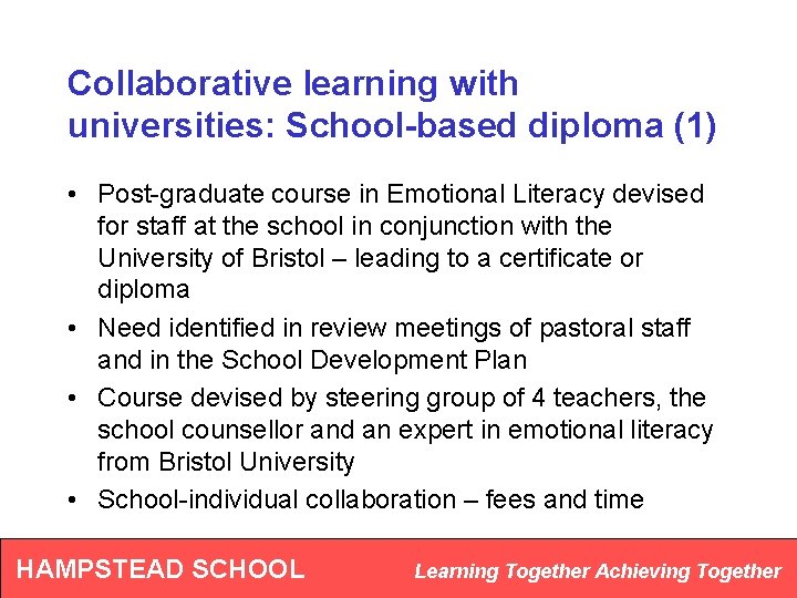 Collaborative learning with universities: School-based diploma (1) • Post-graduate course in Emotional Literacy devised