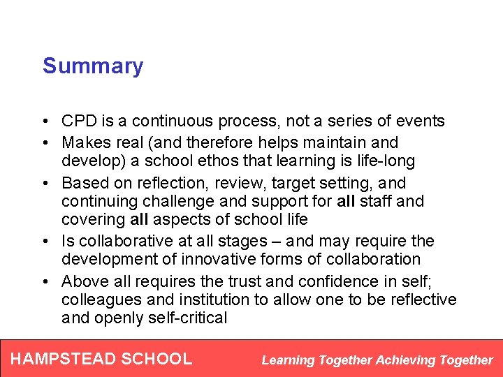 Summary • CPD is a continuous process, not a series of events • Makes