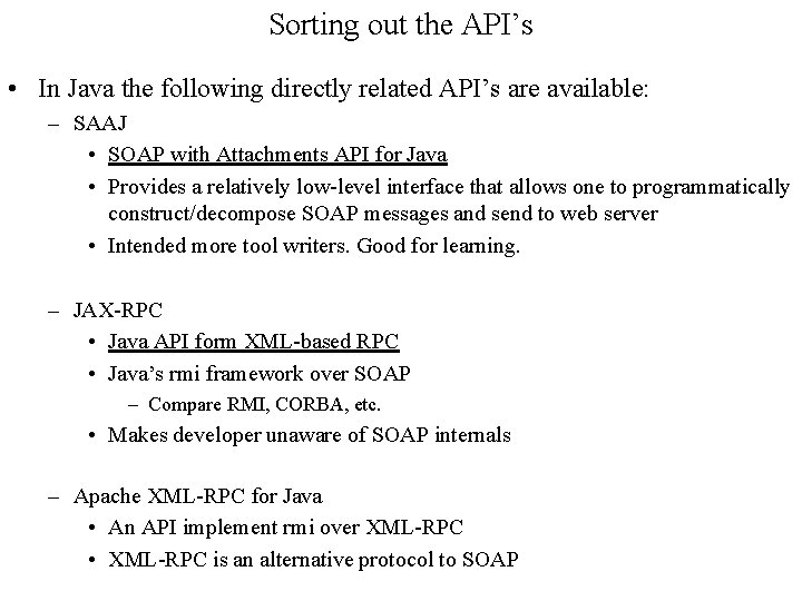 Sorting out the API’s • In Java the following directly related API’s are available: