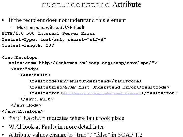 must. Understand Attribute • If the recipient does not understand this element – Must must. Understand Attribute • If the recipient does not understand this element – Must