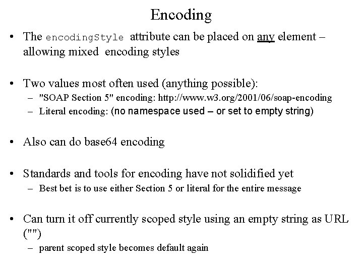 Encoding • The encoding. Style attribute can be placed on any element – allowing