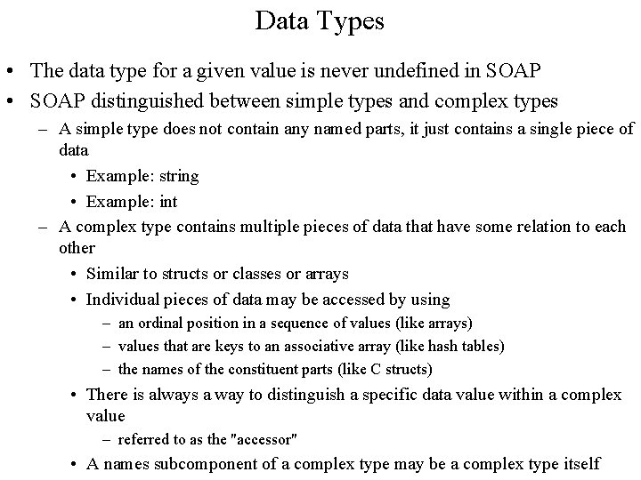 Data Types • The data type for a given value is never undefined in Data Types • The data type for a given value is never undefined in