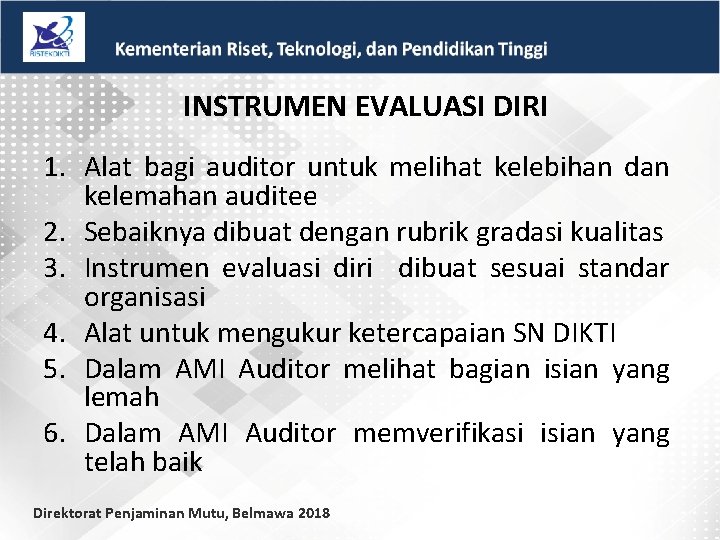 INSTRUMEN EVALUASI DIRI 1. Alat bagi auditor untuk melihat kelebihan dan kelemahan auditee 2.