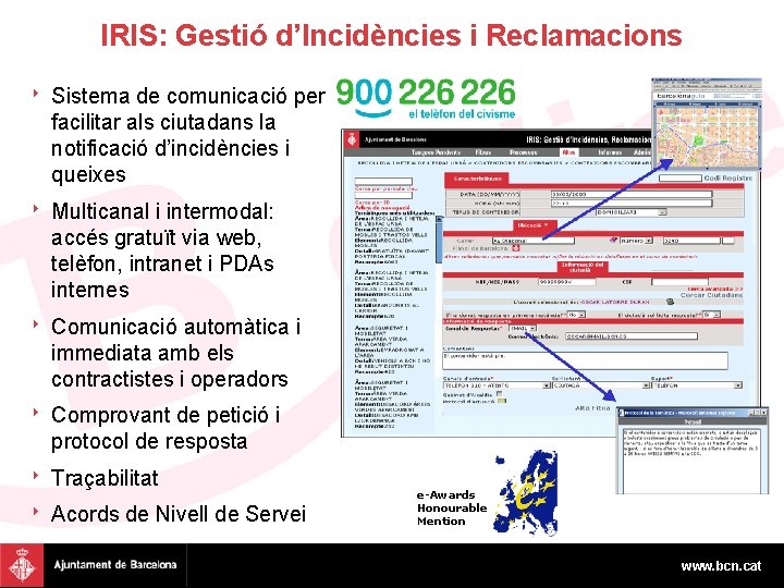 IRIS: Gestió d’Incidències i Reclamacions 8 Sistema de comunicació per facilitar als ciutadans la