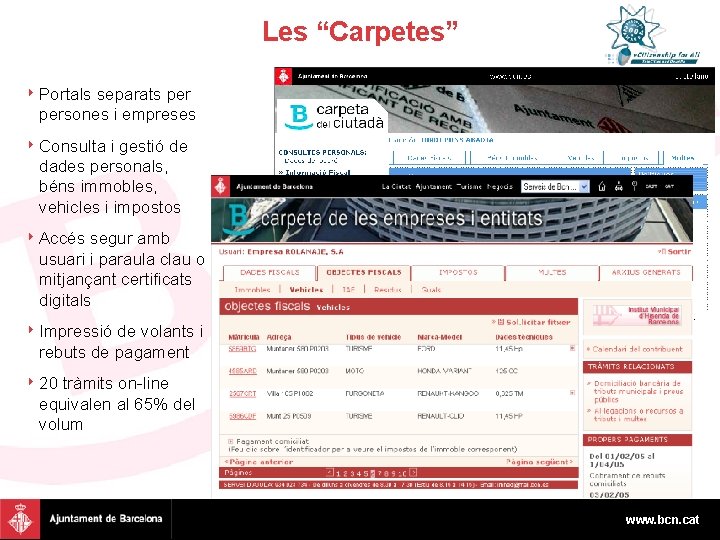 Les “Carpetes” 8 Portals separats persones i empreses 8 Consulta i gestió de dades