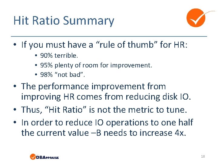 Hit Ratio Summary • If you must have a “rule of thumb” for HR: