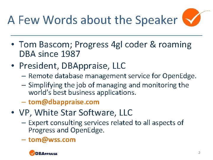 A Few Words about the Speaker • Tom Bascom; Progress 4 gl coder &