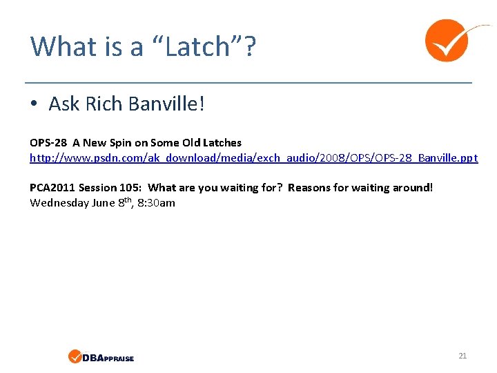 What is a “Latch”? • Ask Rich Banville! OPS-28 A New Spin on Some