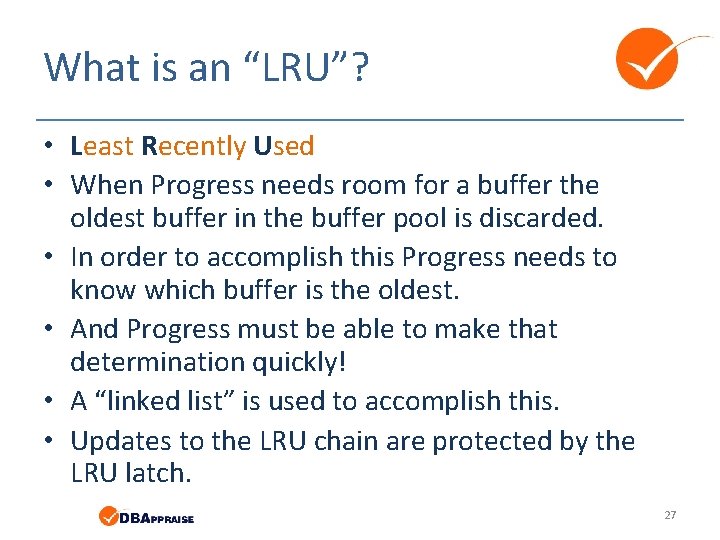 What is an “LRU”? • Least Recently Used • When Progress needs room for