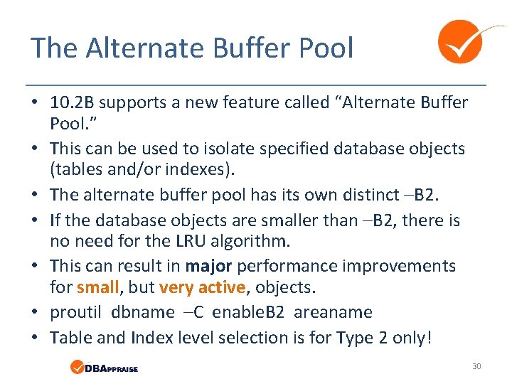 The Alternate Buffer Pool • 10. 2 B supports a new feature called “Alternate