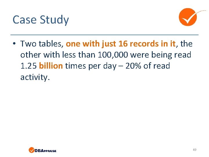 Case Study • Two tables, one with just 16 records in it, the other