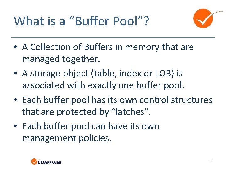 What is a “Buffer Pool”? • A Collection of Buffers in memory that are