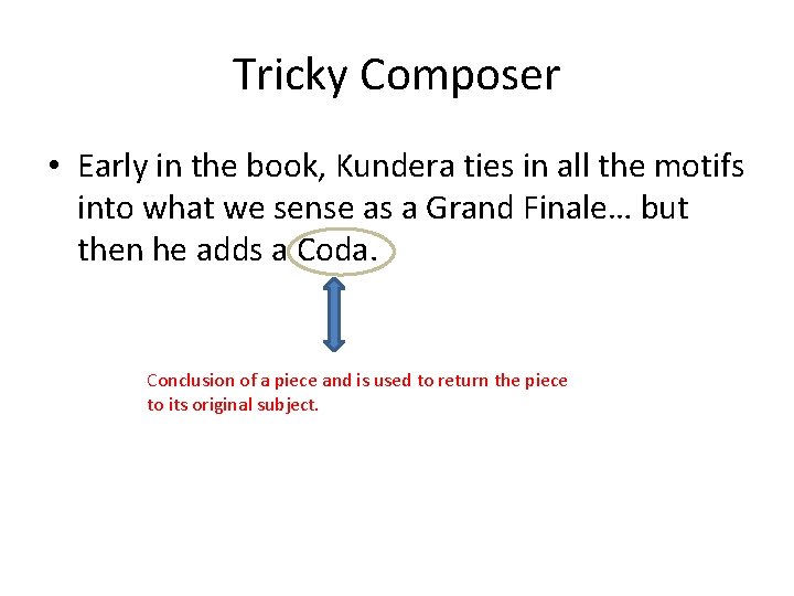 Tricky Composer • Early in the book, Kundera ties in all the motifs into