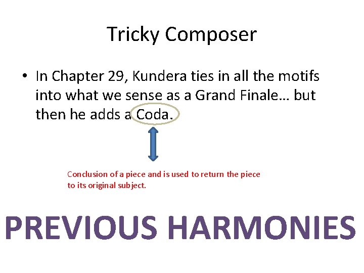 Tricky Composer • In Chapter 29, Kundera ties in all the motifs into what