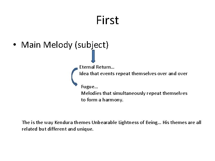 First • Main Melody (subject) Eternal Return… Idea that events repeat themselves over and