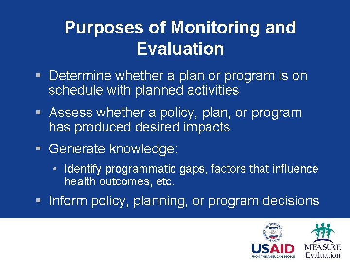 Purposes of Monitoring and Evaluation § Determine whether a plan or program is on